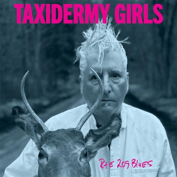 Albumcover: Mann mit weißem Haar und Hirschgeweih. Text: Taxidermy Girls, R+E 209 Blues.