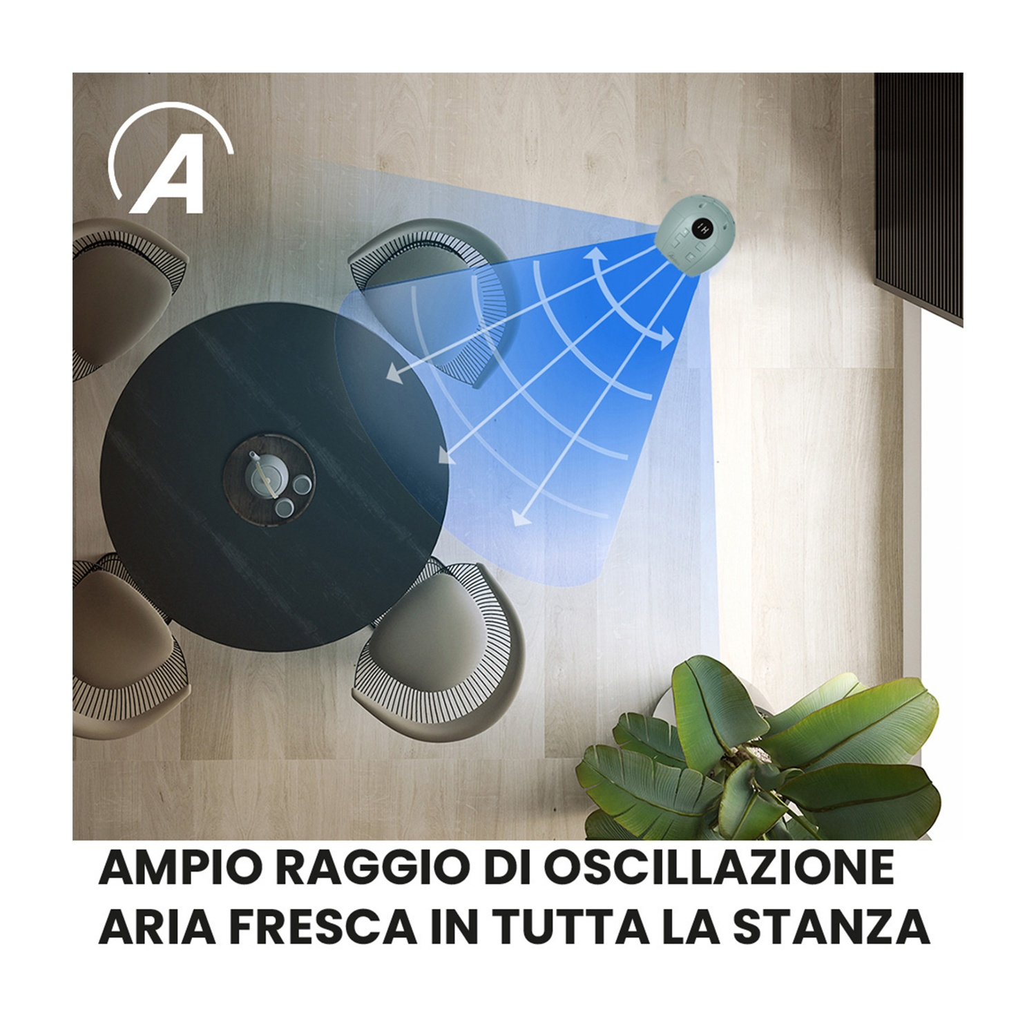 Vista dall'alto di una stanza con un ventilatore moderno, tavolo, sedie e una pianta. Il ventilatore ha un raggio di oscillazione blu.