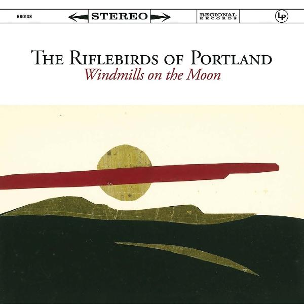 Albumcover. Titel: The Riflebirds of Portland, Windmills on the Moon. Merkmale: roter Balken, gelber Kreis, schwarze Landschaft.