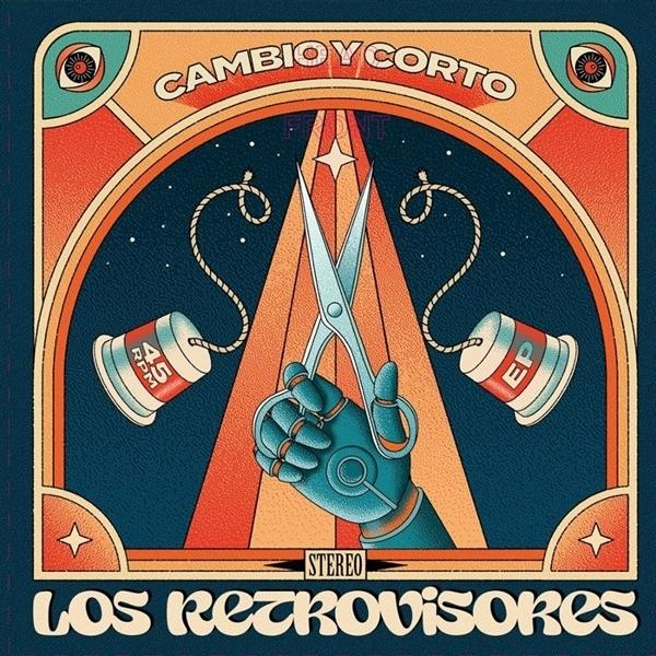 Retro-Albumcover: Roboterhand hält Schere, Schallplattenspieler mit Schnur verbunden, Text 'Cambio y Corto' und 'Los Retrovisores'.