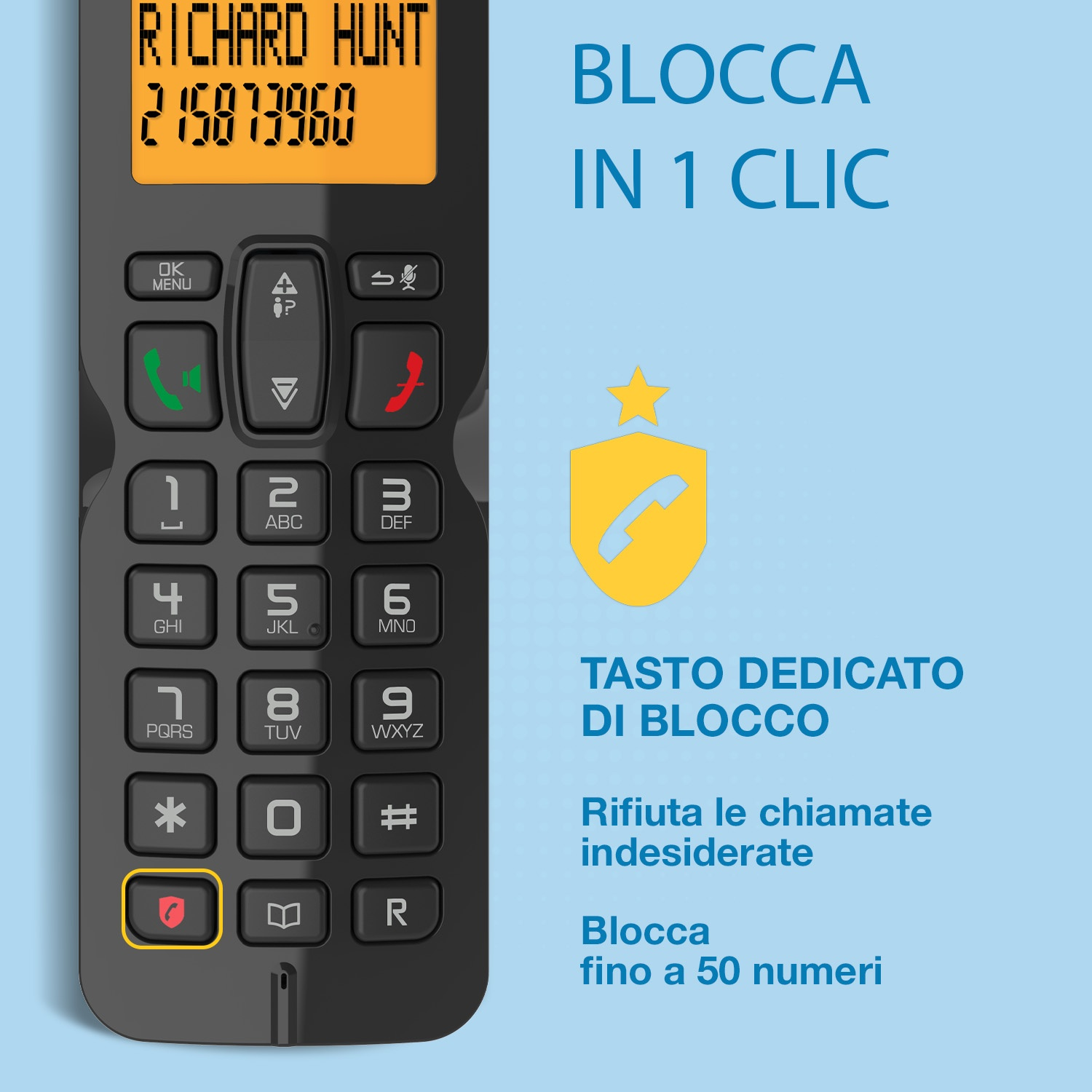Un telefono con pulsanti e uno schermo che mostra 'RICHARD HUNT' e un numero. Il testo dice 'BLOCCA IN 1 CLIC' e 'TASTO DEDICATO DI BLOCCO'.