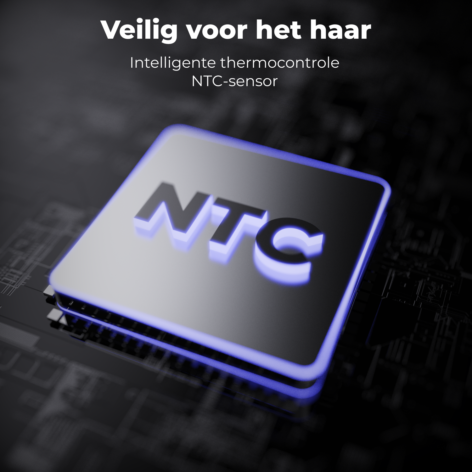 Een close-up van een printplaat met de letters NTC in wit. De tekst bovenaan luidt: 'Veilig voor het haar'.