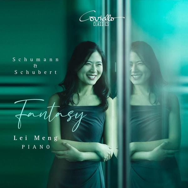 Eine Frau lächelt, im Glas gespiegelt. Text: 'Schumann & Schubert Fantasy Lei Meng Piano' und 'Covello Classics'.