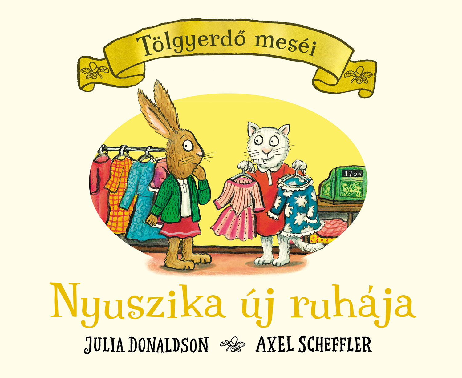 Julia Donaldson - Tölgyerdő meséi Nyuszika új ruhája