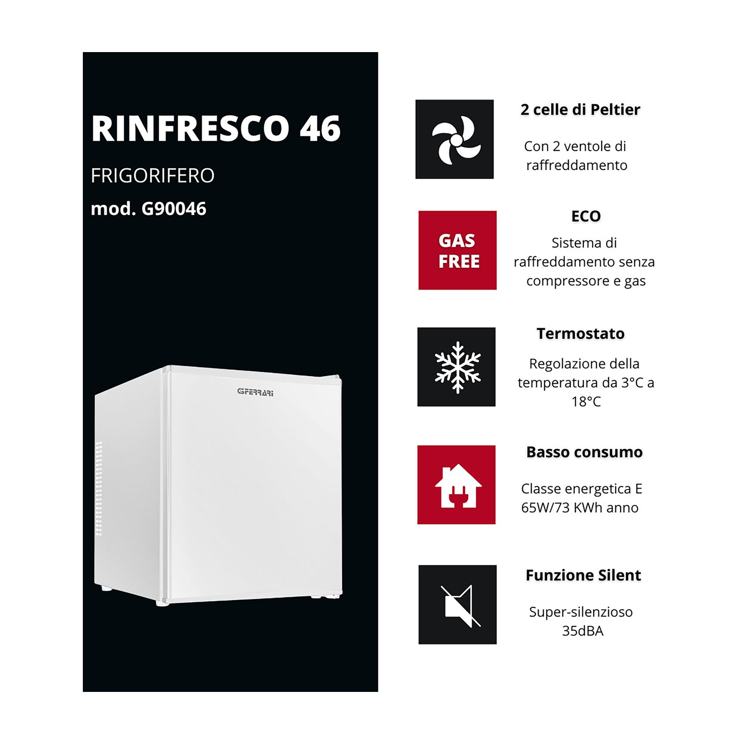 Un mini-frigorifero bianco con testo: RINFRESCO 46, FRIGORIFERO, G90046. Informazioni: celle di Peltier, Eco, Termostato, Basso consumo, Funzione silenziosa.