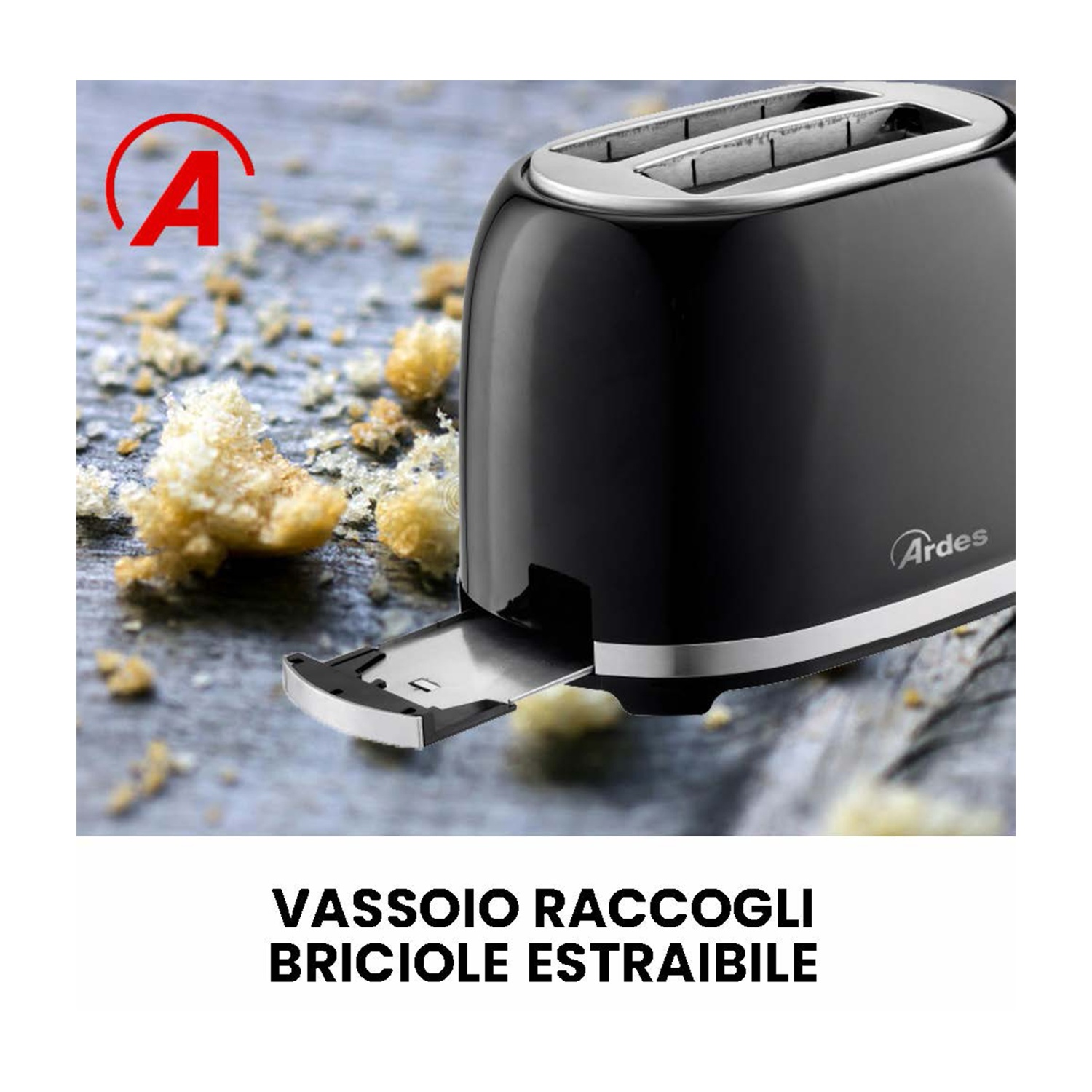 Tostapane nero con vassoio raccogli briciole. Briciole sulla superficie in legno. 'A' rossa nell'angolo. Testo: Vassoio raccogli briciole estraibile.