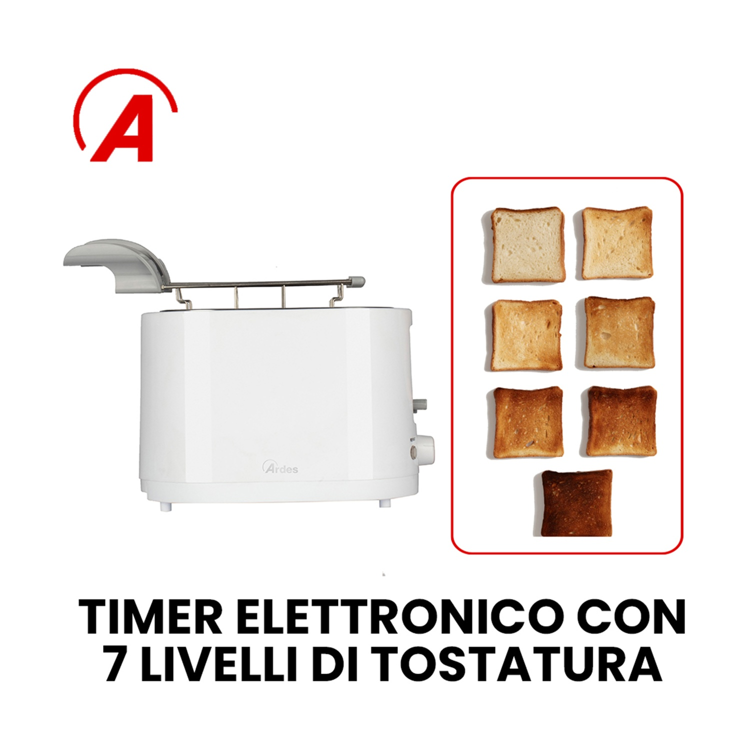 Tostapane bianco con leva aperta, logo "A" rosso e campioni di pane tostato che mostrano diversi livelli di doratura. Testo: Timer con 7 livelli di tostatura.