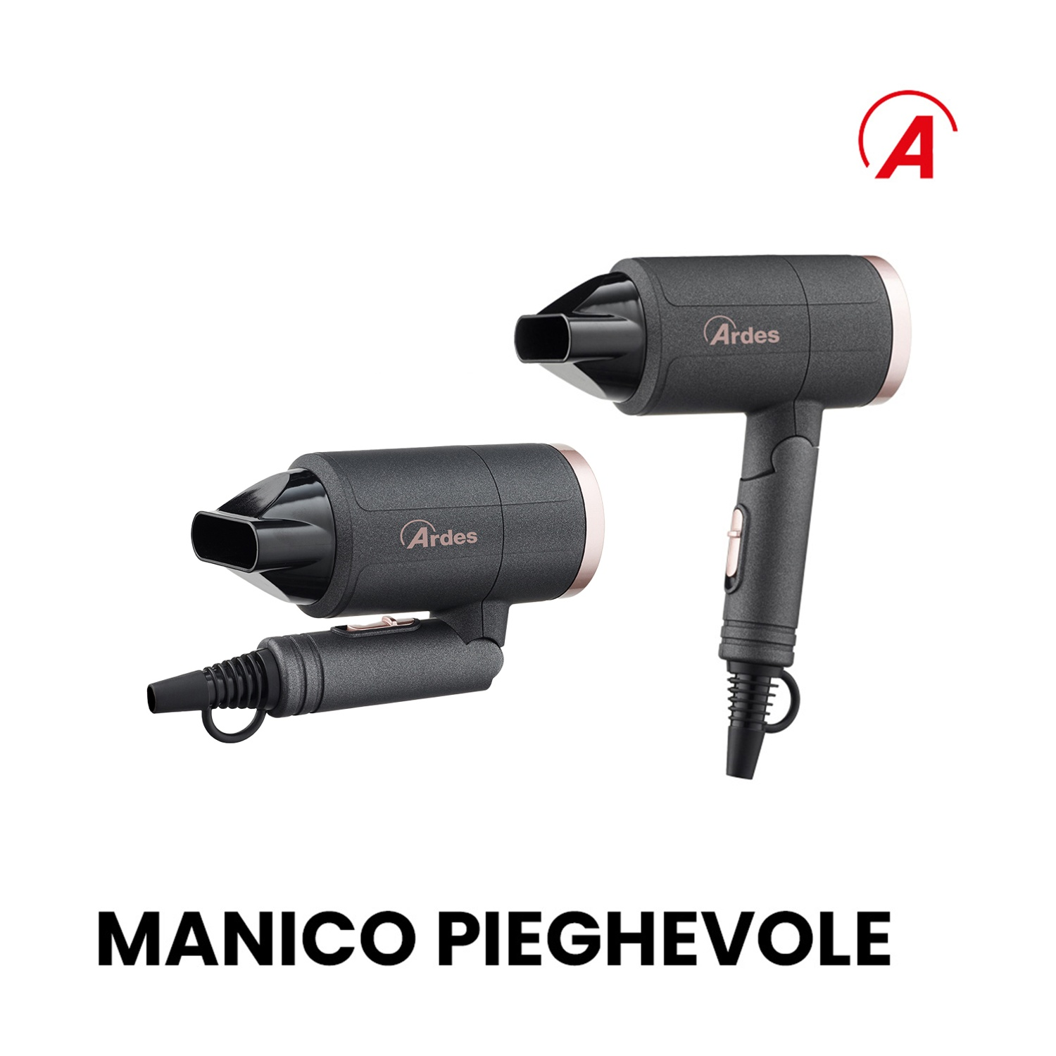 Due asciugacapelli Ardes su sfondo bianco. Uno piegato, l'altro aperto. Testo in basso: MANICO PIEGHEVOLE.