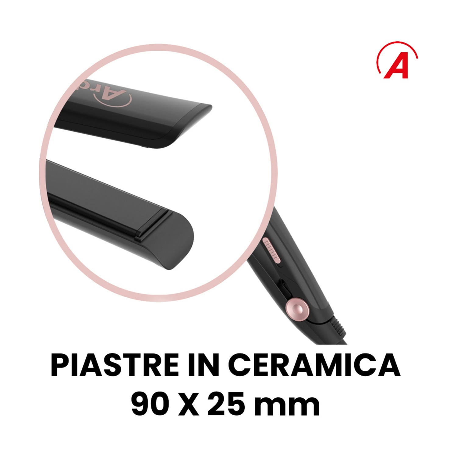 Primo piano di una piastra per capelli nera. Ha piastre in ceramica, un pulsante color oro rosa e la scritta 'PIASTRE IN CERAMICA 90 X 25 mm'.