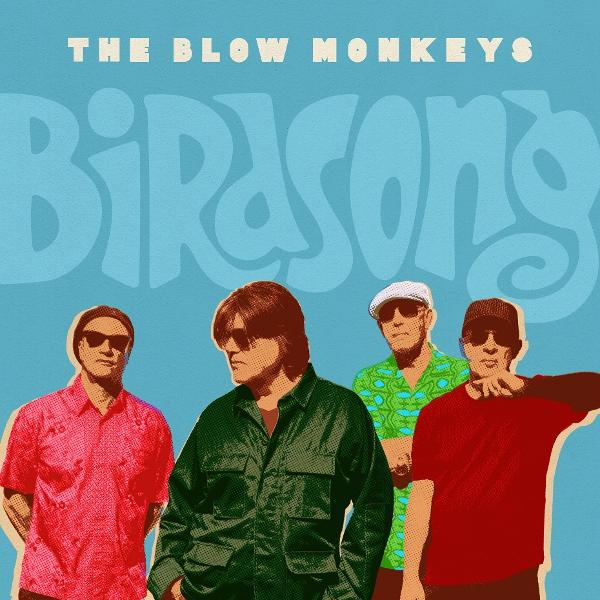 Albumcover: The Blow Monkeys. Vier Männer mit Sonnenbrillen vor blauem Hintergrund. Der Text lautet "Birsongs".