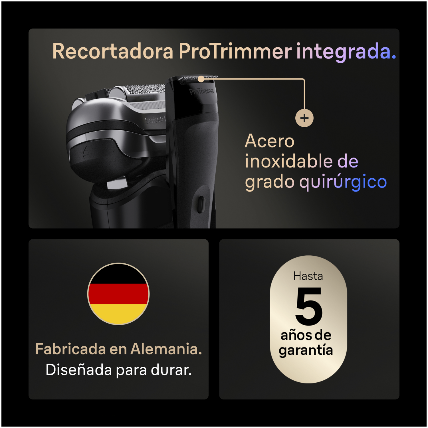 Recortadora ProTrimmer integrada. Acero inoxidable de acero quirúrgico. Fabricada en Alemania, diseñada para durar. Hasta 5 años de garantía.