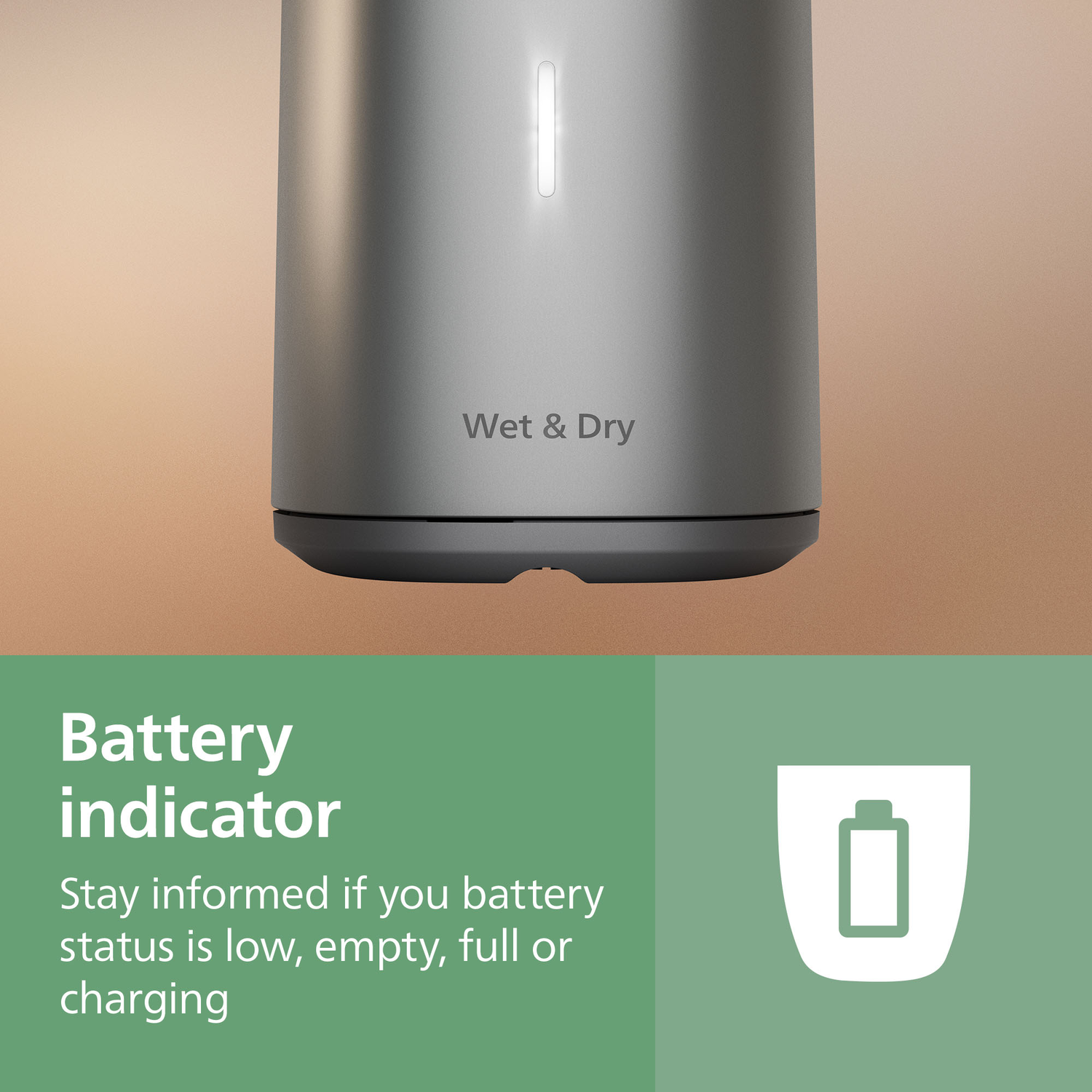 Een zilverkleurig cilindrisch apparaat met lichtindicator, met het label 'Wet & Dry'. Onderin staat 'Batterij-indicator'.