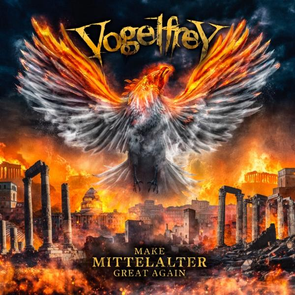 Albumcover: Ein Phönix erhebt sich über einer brennenden Stadt. Der Text lautet 'Vogelfrey' und 'Make Mittelalter Great Again'.