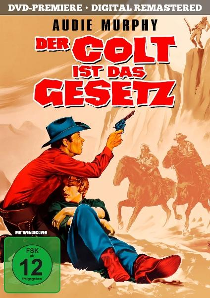Filmposter. Ein Mann im roten Hemd hält eine Waffe. Eine Frau sitzt bei ihm. Pferde und Reiter im Hintergrund. Text: Der Colt ist das Gesetz.