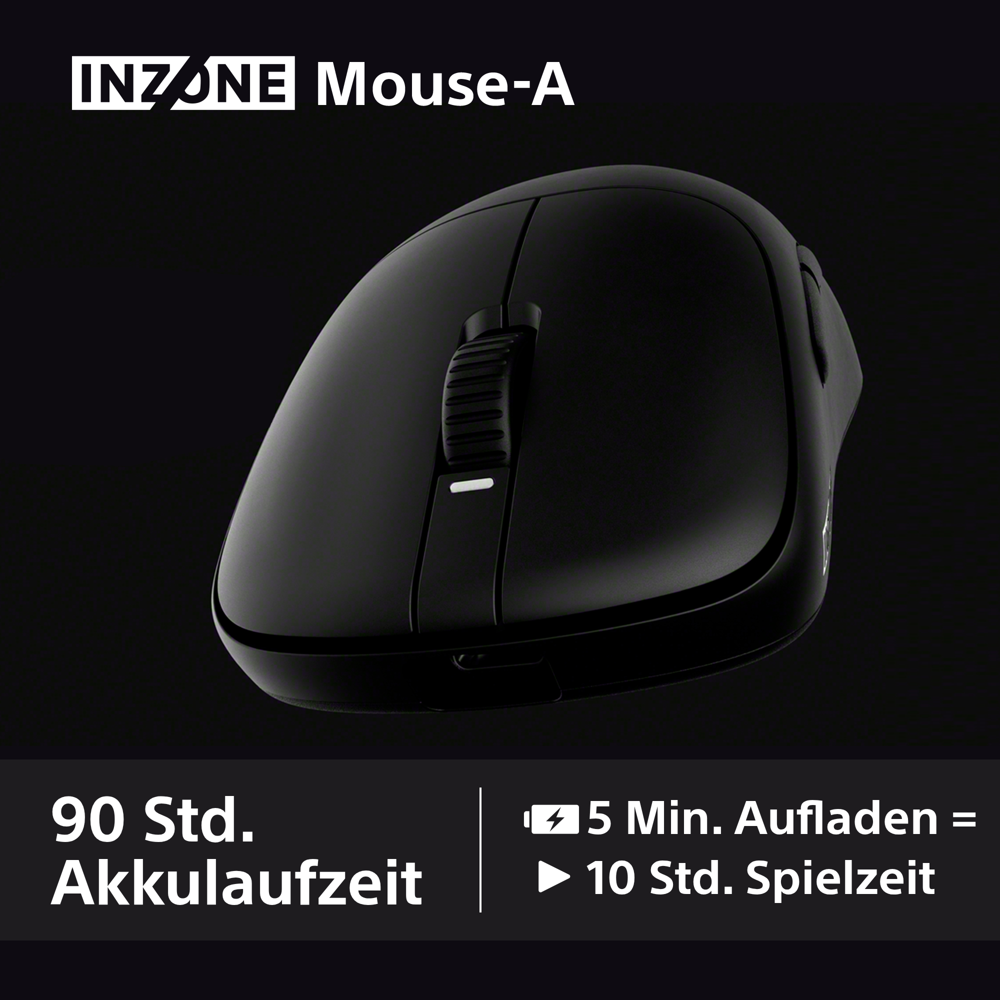 Eine schwarze INZONE Mouse-A auf schwarzem Hintergrund. Sie hat ein Scrollrad und zwei Seitentasten. Text zeigt 90h Akkulaufzeit.