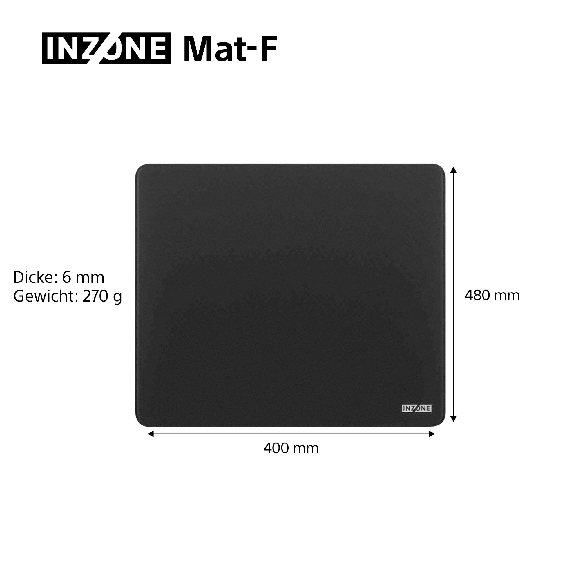 Schwarzes INZONE Mat-F Mauspad, Abmessungen 400x480mm, 6mm dick, 270g Gewicht. Produktlogo unten rechts.