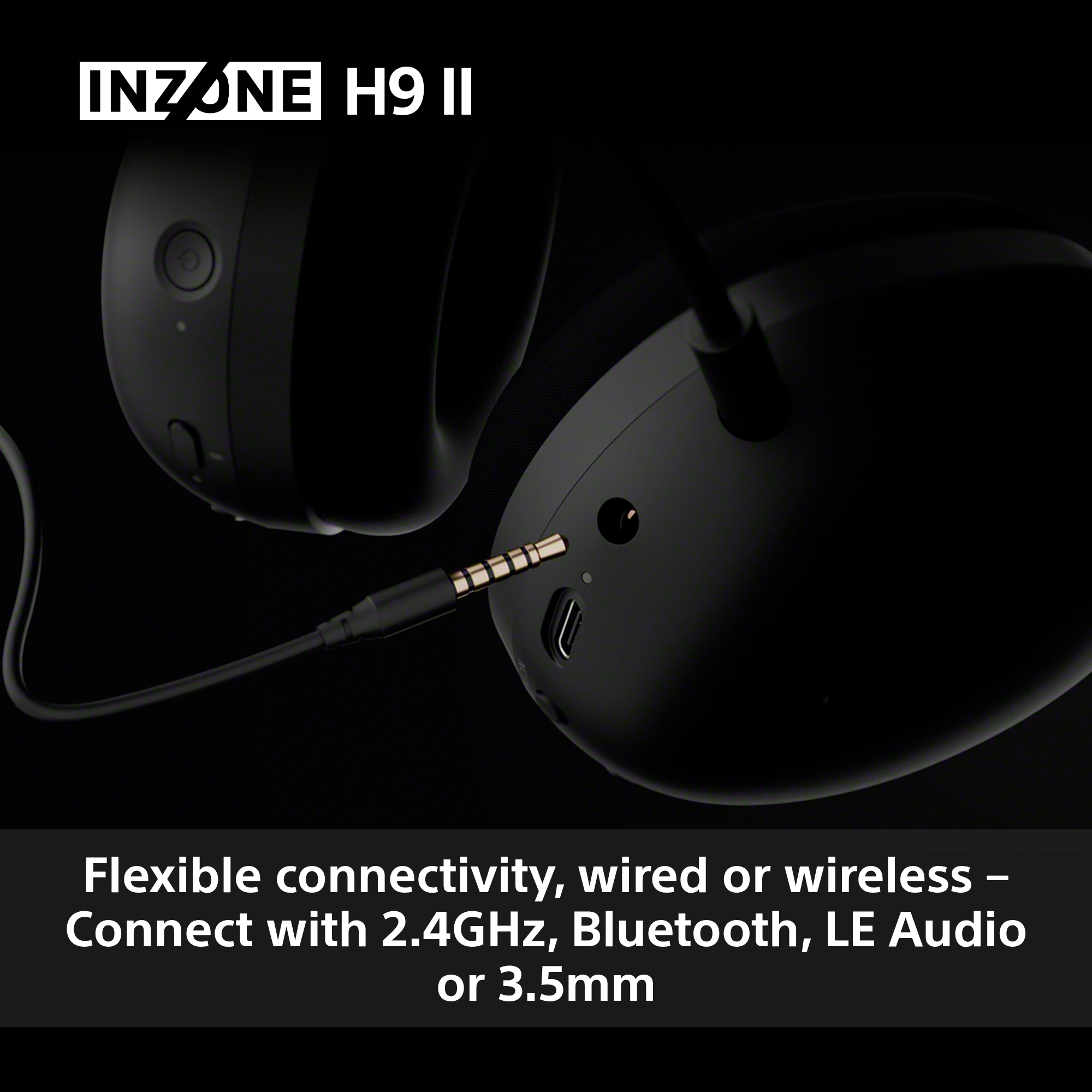 Schwarze INZONE H9 II Kopfhörer mit 3,5-mm-Klinkenkabel. Text sagt flexible Konnektivität: 2,4 GHz, Bluetooth, LE Audio oder 3,5 mm.