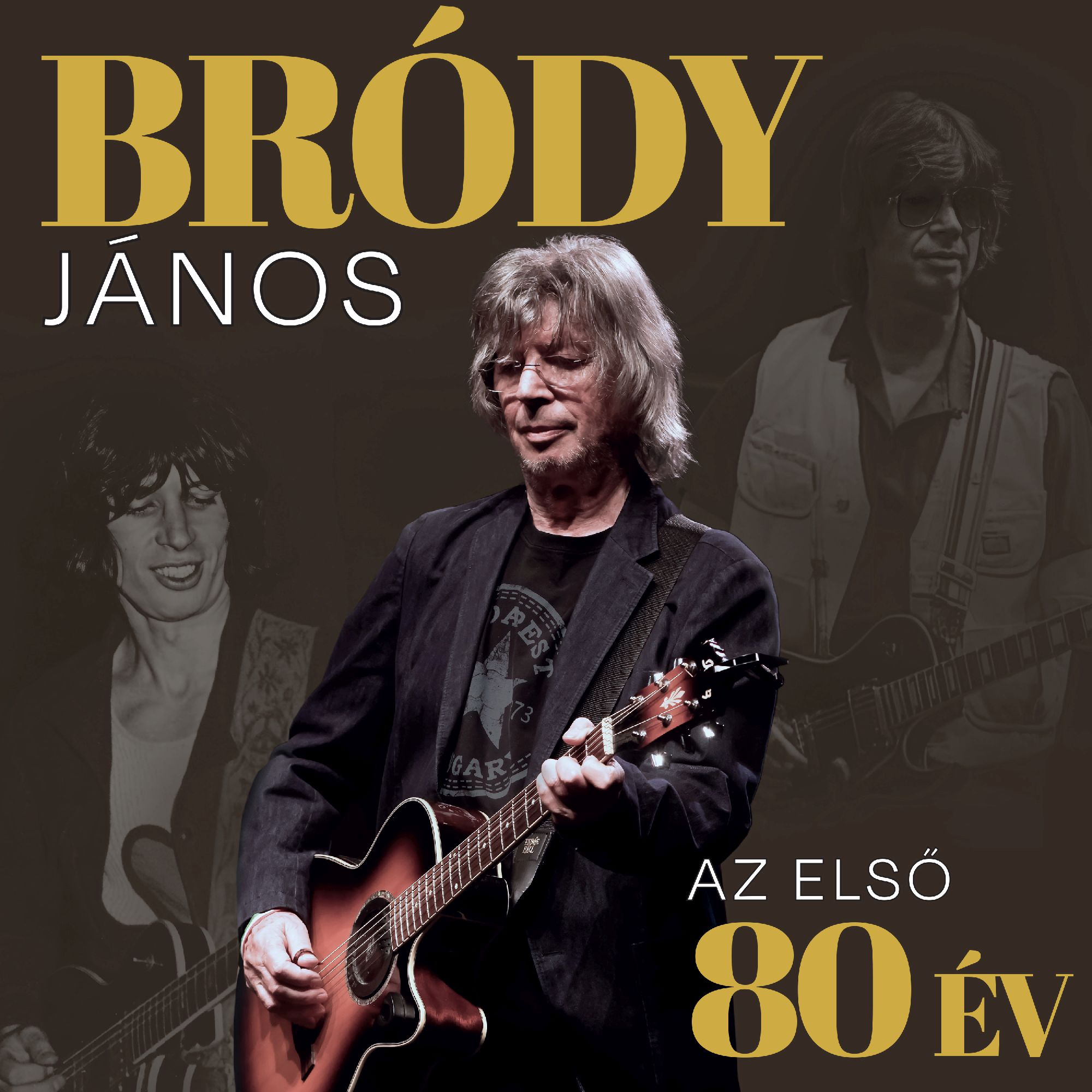János Bródy plakát gitárral, szöveg: Bródy János, Az Első 80 Év. Tartalmazza a művész háttérképeit.