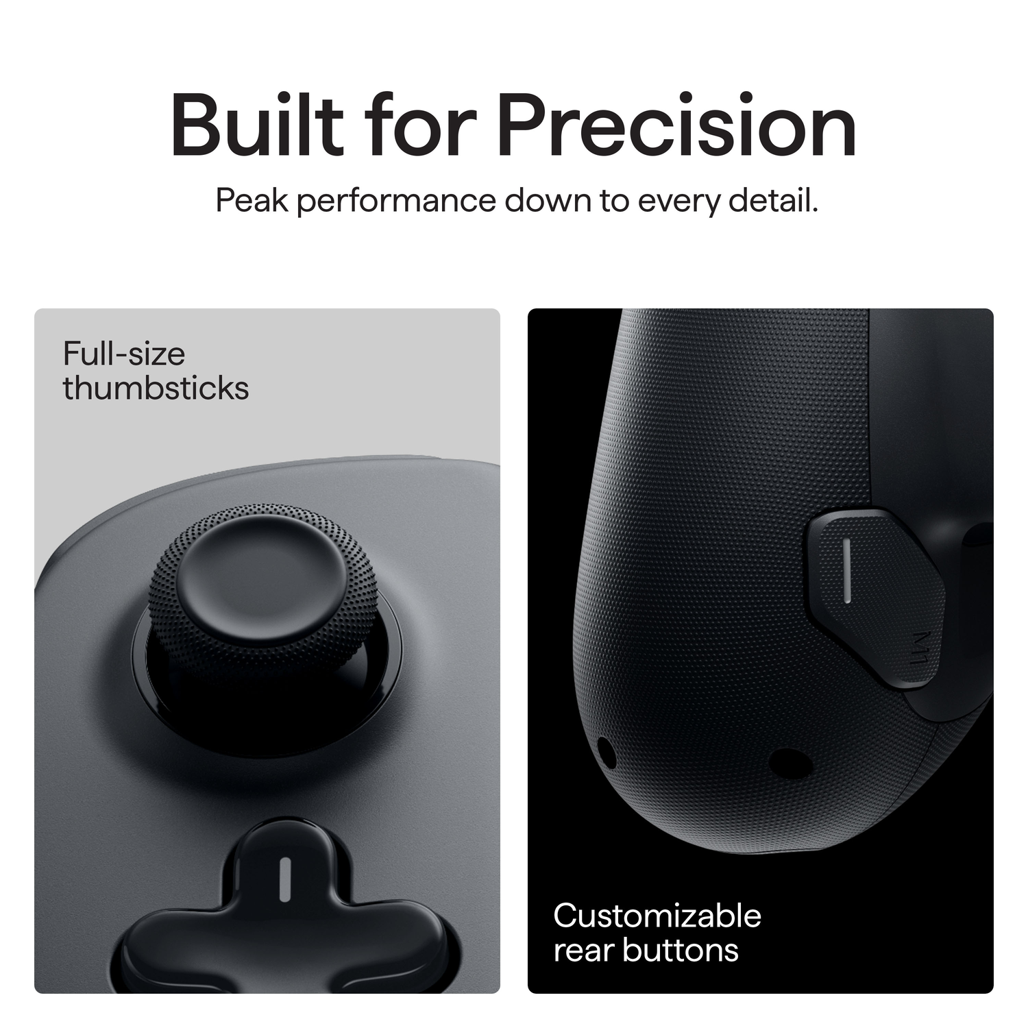 Image shows a gamepad with full-size thumbsticks and customizable rear buttons, highlighting precision and peak performance.