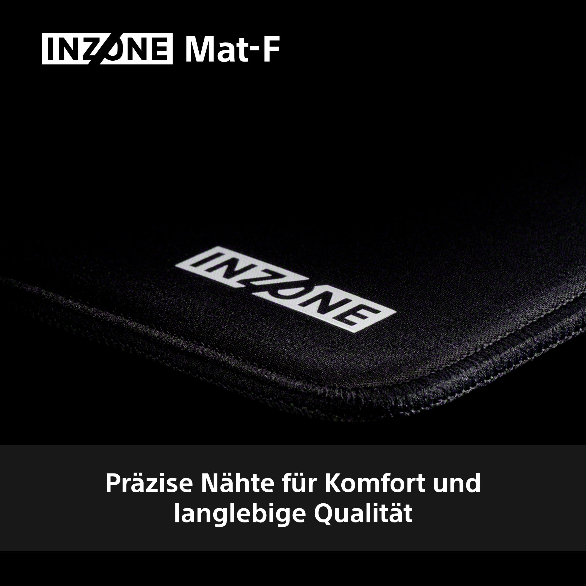 Schwarzes Gaming-Mauspad mit weißem INZONE-Logo. Präzise Nähte für Komfort und langlebige Qualität.