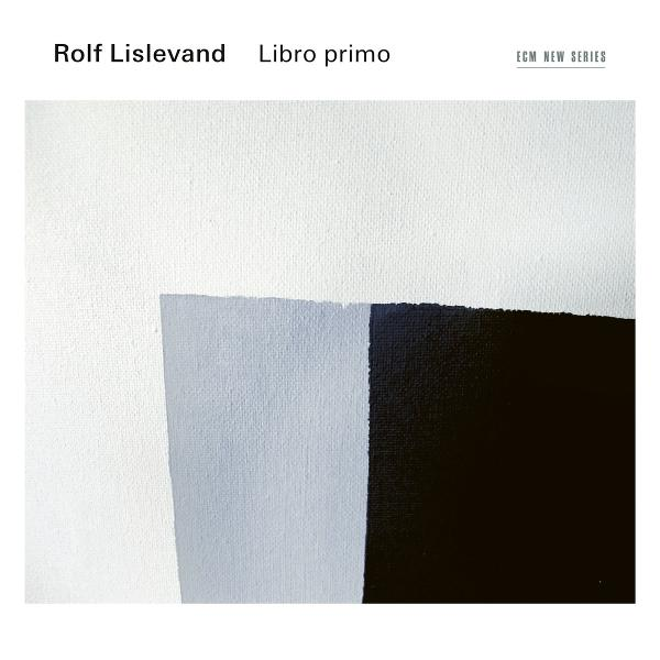 Albumcover mit weißen, hellgrauen und schwarzen Blöcken. Oben steht "Rolf Lislevand Libro primo" und rechts "ECM NEW SERIES".