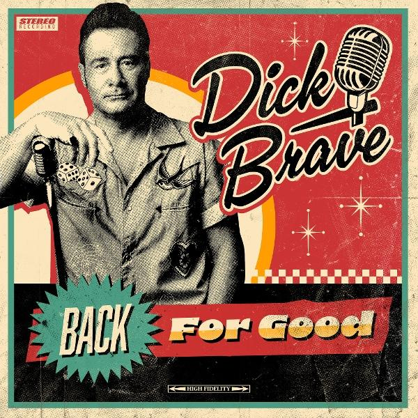 Albumcover mit einem Mann, der Würfel hält. Der Text lautet "Dick Brave Back For Good". Retro-Design mit Mikrofon und Sternen.