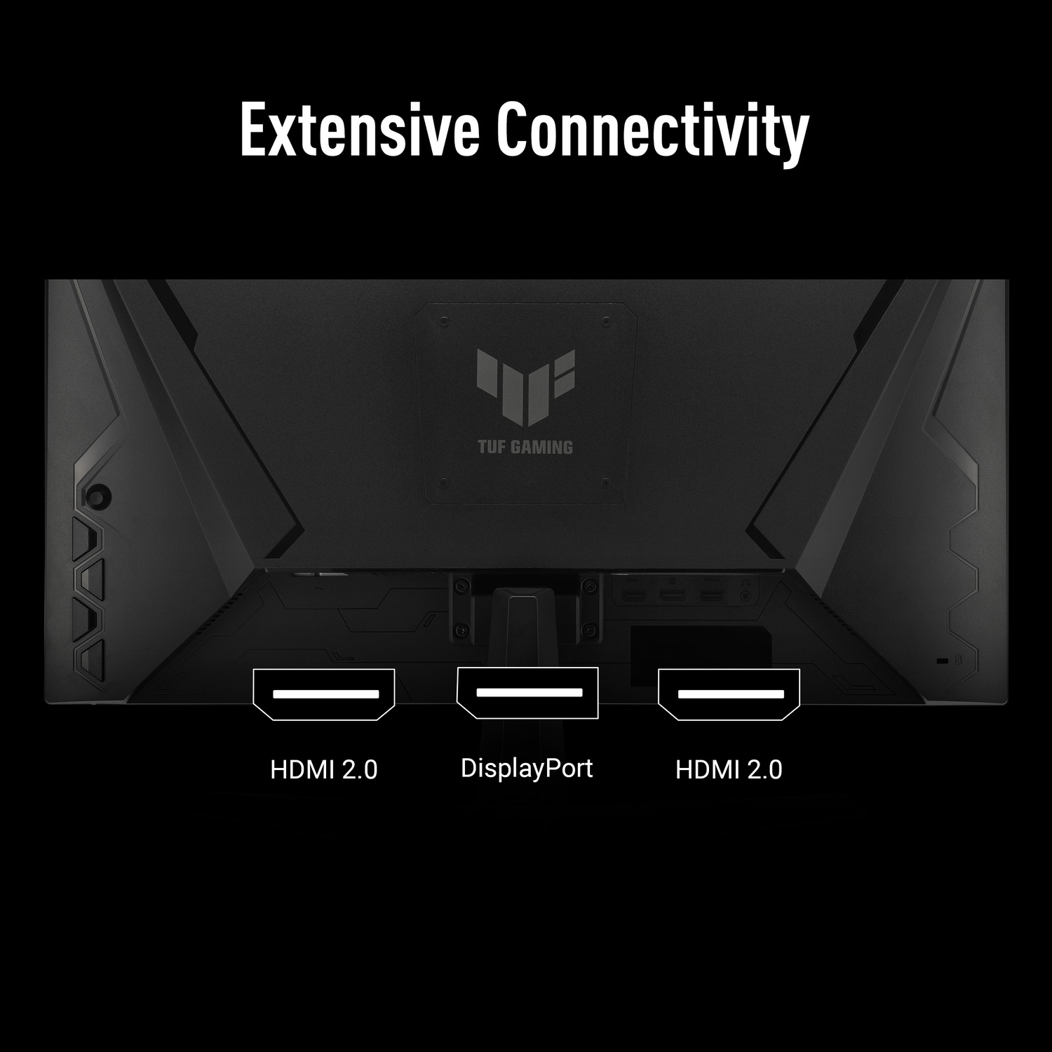 Dos de moniteur noir avec logo "TUF GAMING". Ports HDMI 2.0, DisplayPort et HDMI 2.0 visibles. Le texte indique 'Connectivité étendue'.