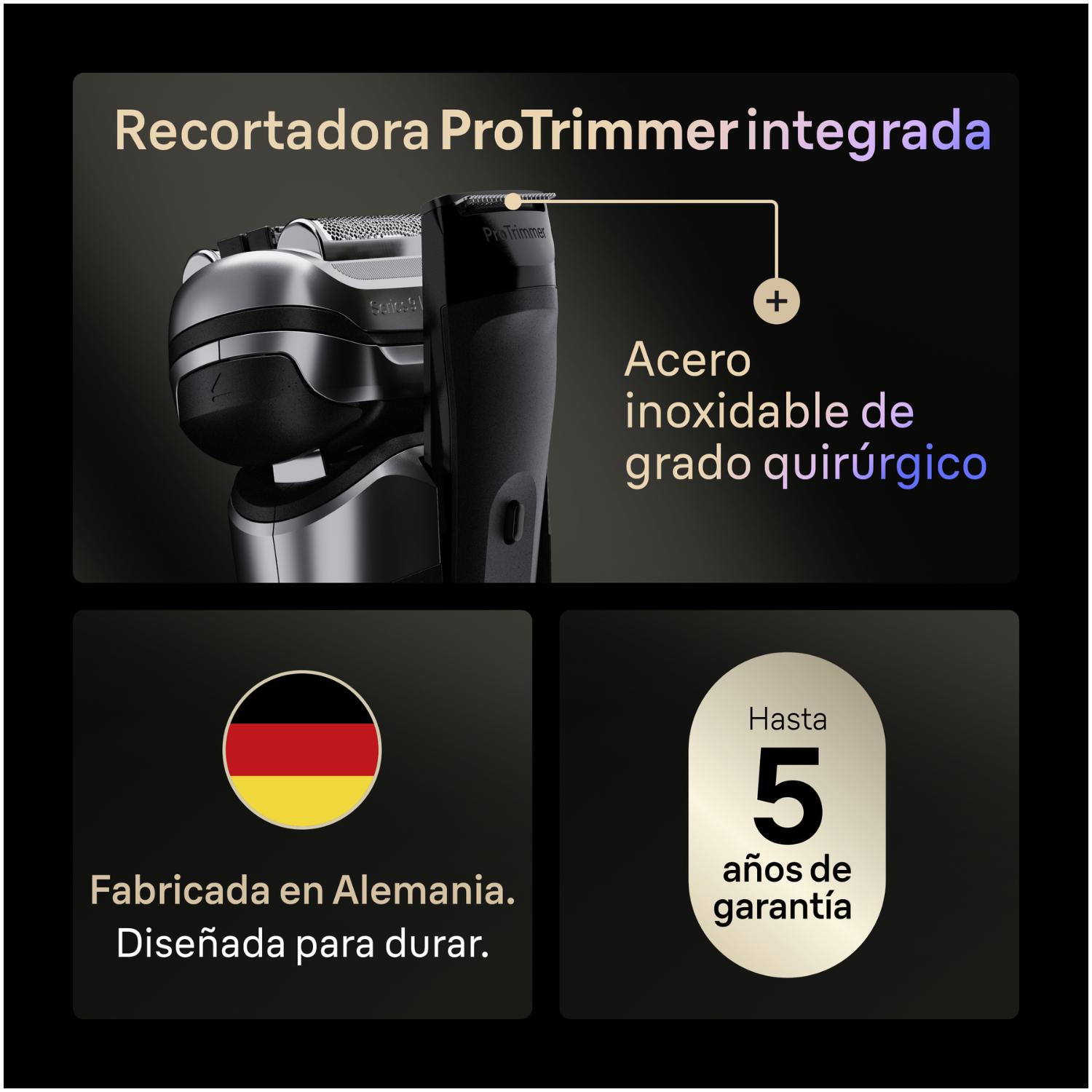 Recortadora ProTrimmer integrada. Acero inoxidable de grado quirúrgico. Diseñada para durar. Fabricada en Alemania. 5 años de garantía.