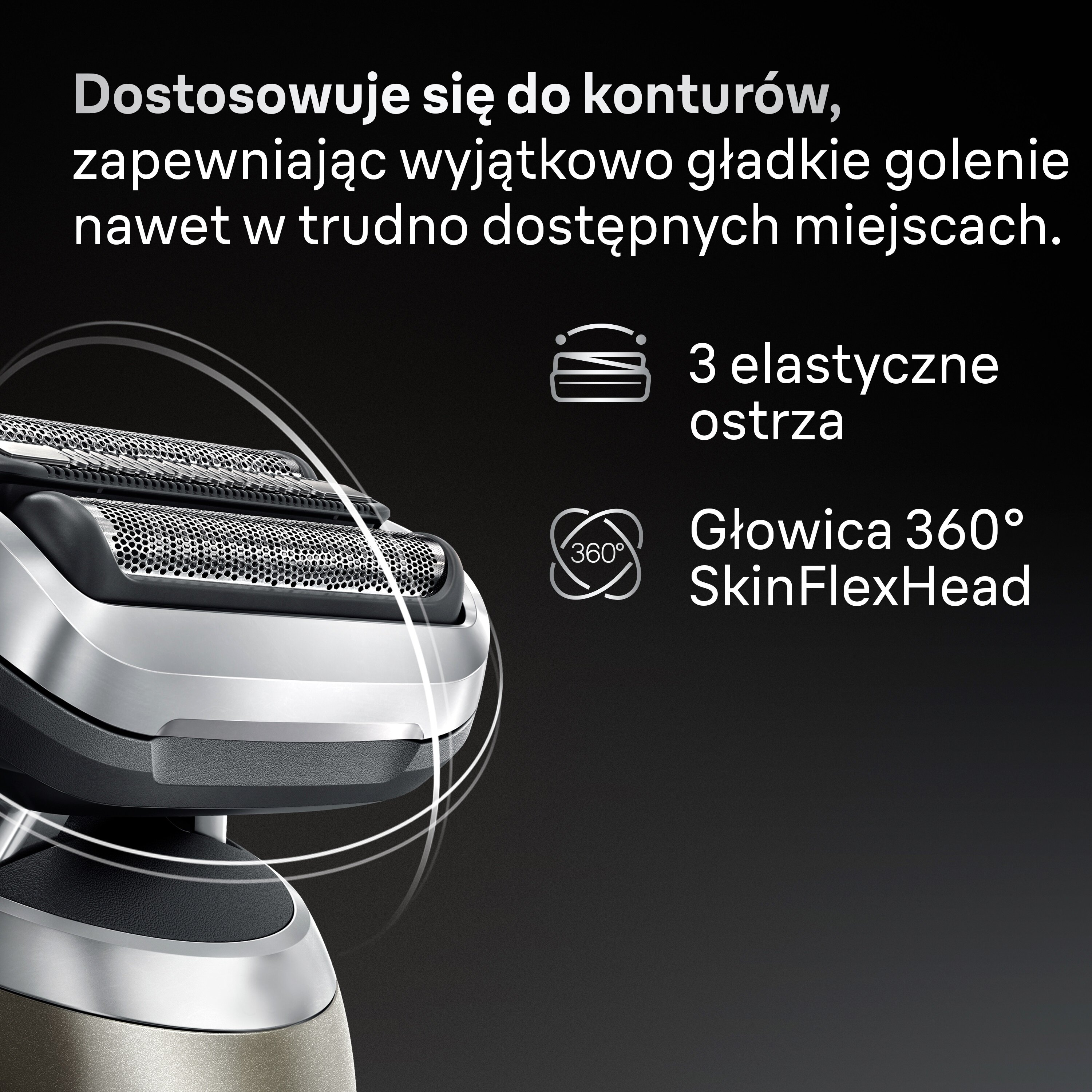 Srebrna i czarna golarka elektryczna na ciemnym tle. Tekst opisuje jej cechy: 3 elastyczne ostrza i 360 SkinFlexHead.