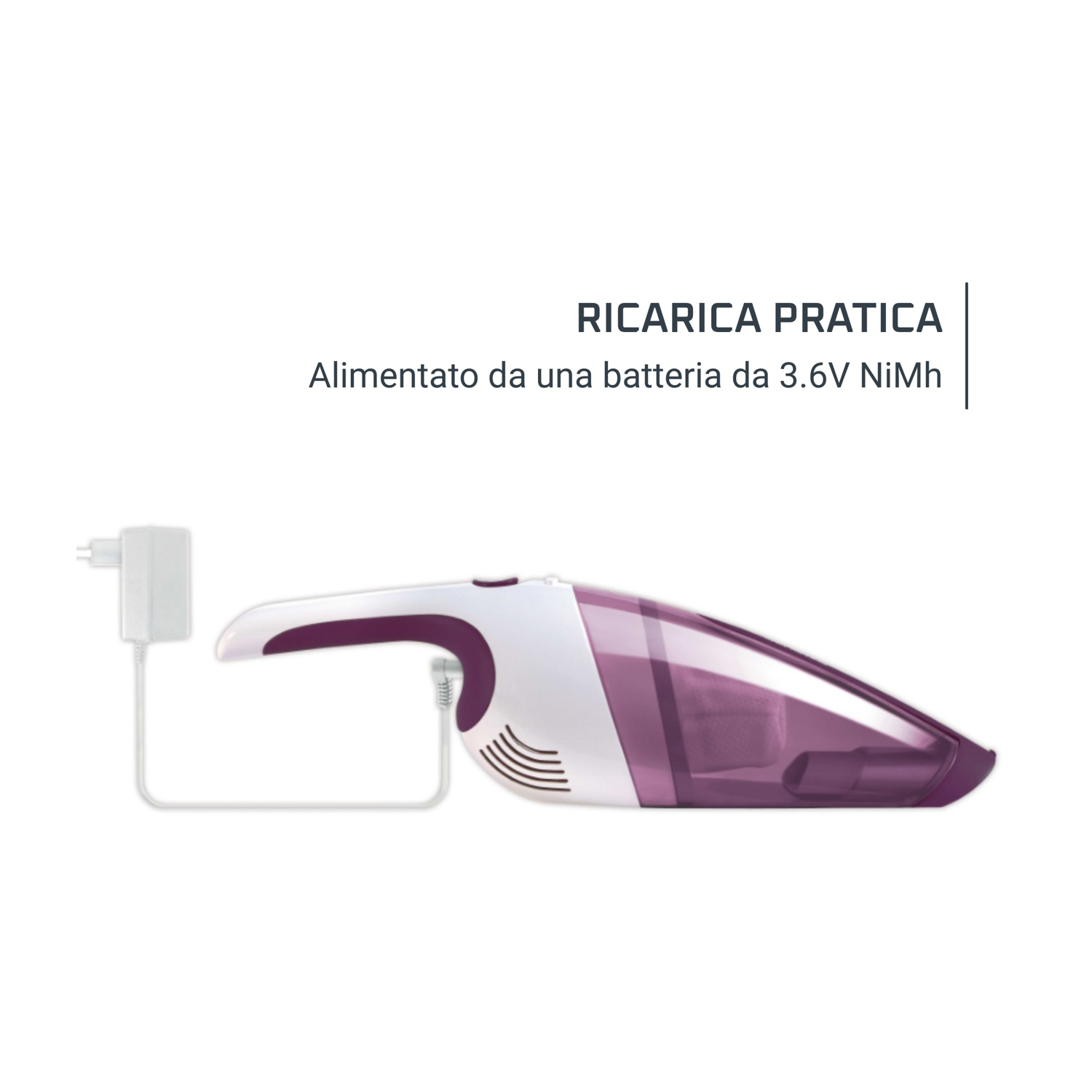 È mostrato un aspirapolvere portatile bianco e viola con un caricabatterie. Il testo recita "Ricarica pratica, alimentato da batteria NiMh da 3,6V."