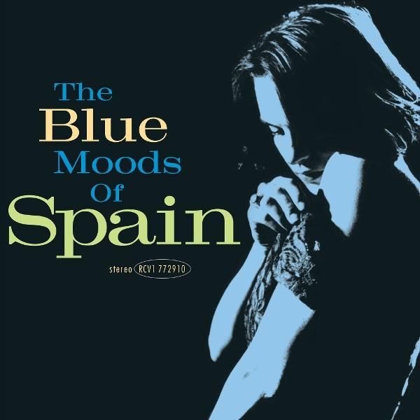 Albumcover: "The Blue Moods of Spain". Zeigt eine Frau in Blau mit dem Titel in großen, kontrastierenden Farben. Stereo RCV1 772910.