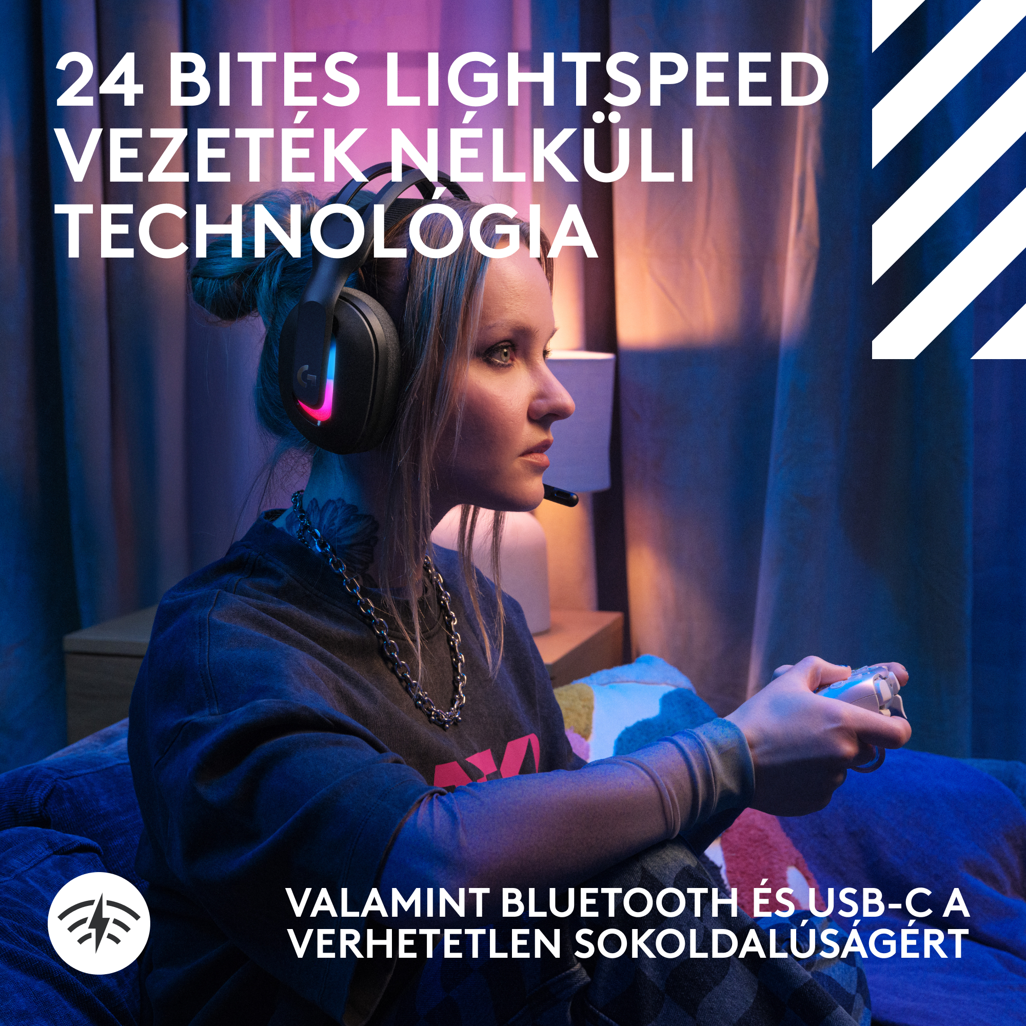 Egy nő fejhallgatóval játszik. A felső szöveg: '24 BITES LIGHTSPEED VEZETÉK NÉLKÜLI TECHNOLOGIA'.