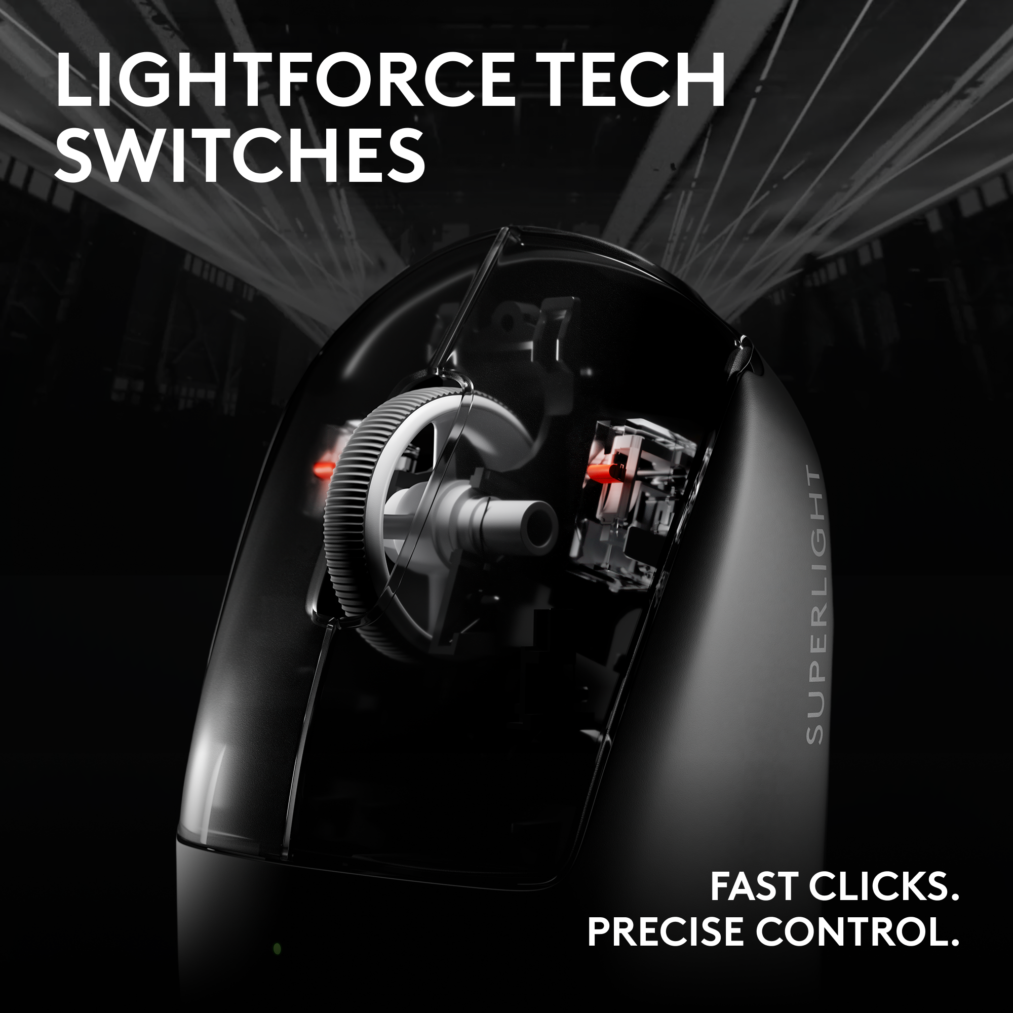 Fekete egér látható belső alkatrészekkel. Szöveg: LIGHTFORCE TECH SWITCHES. GYORS KLIKKEK. PONTOS VEZÉRLÉS.