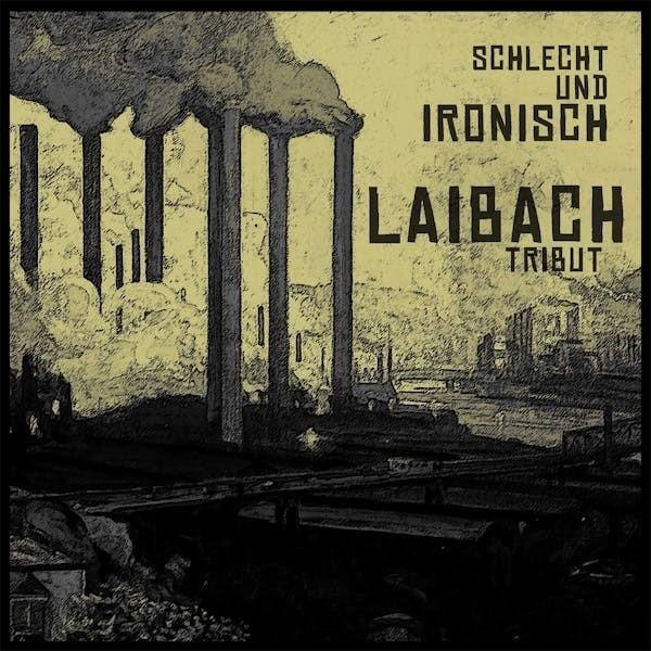 Industrielle Landschaftsillustration. Schornsteine im Hintergrund, Text mit der Aufschrift "SCHLECHT UND IRONISCH LAIBACH TRIBUT".