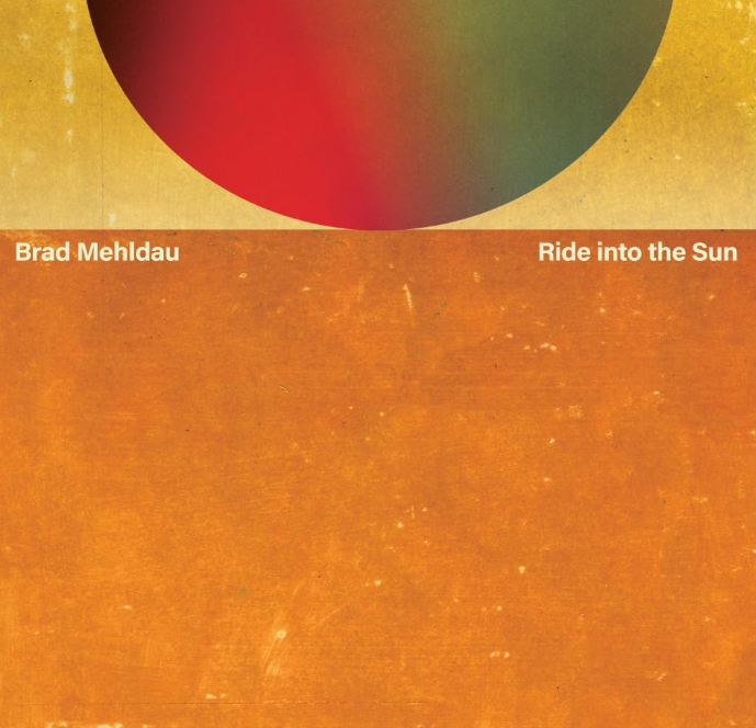 Albumcover: Obere Hälfte mit einem rot/grünen Kreis, untere orange. Text 'Brad Mehldau' und 'Ride into the Sun'.