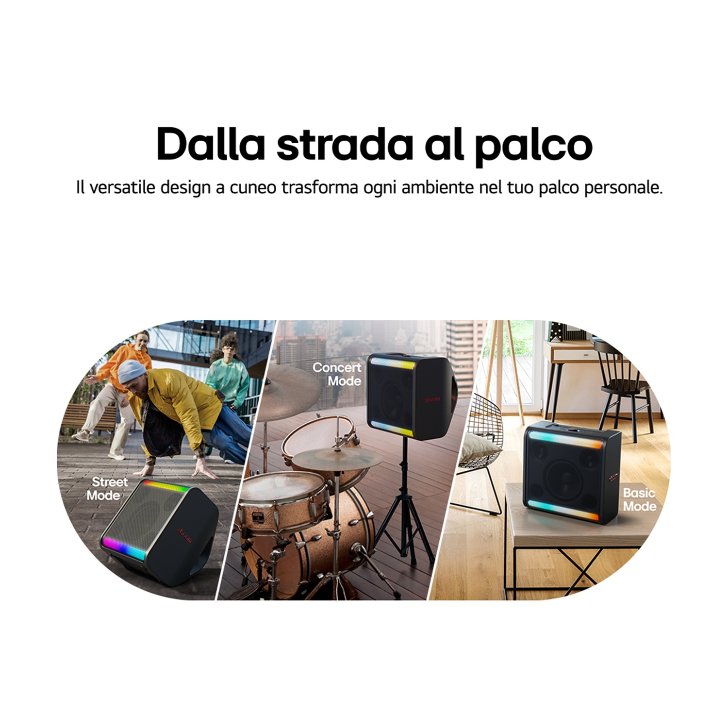 L'immagine mostra un altoparlante in tre modalità: Strada, Concerto e Base. Le persone ballano, ci sono batterie e l'altoparlante è su un tavolo.