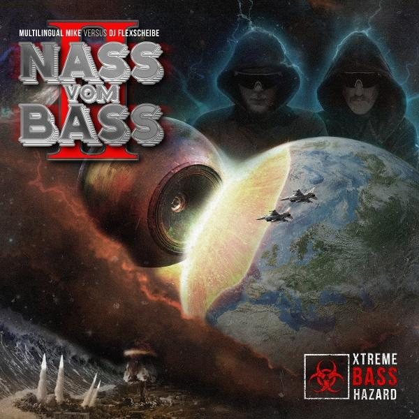 Albumcover mit Text "Nass Vom Bass II". Zeigt Kapuzenfiguren, Planeten, Lautsprecher, Düsenjäger und Explosionen mit "Xtreme Bass Hazard" Logo.