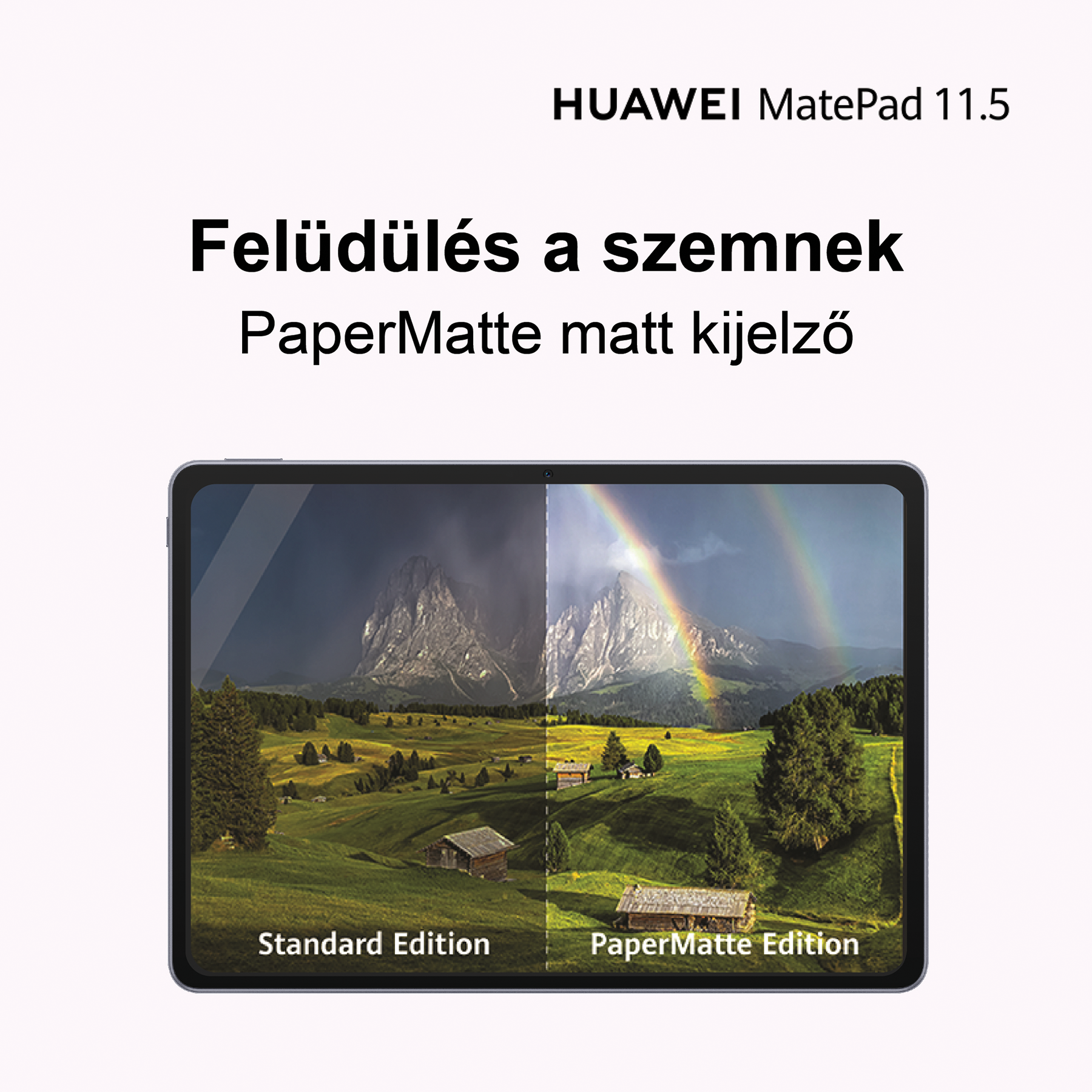 Egy tablet osztott tájat mutat. Balra egy hegy, jobbra egy szivárvány. A fenti szöveg: 'PaperMatte matt kijelző'.
