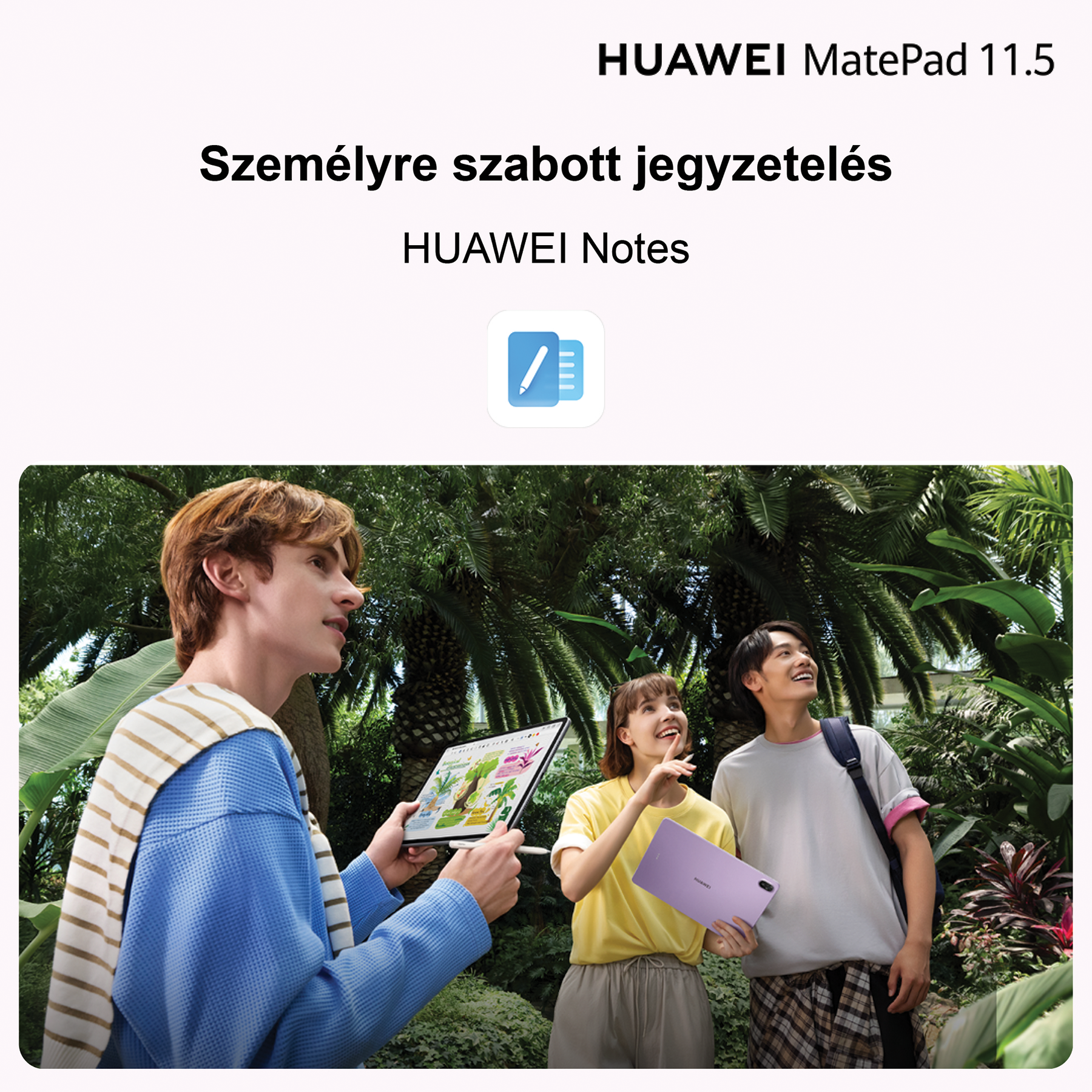 Három ember egy parkban felfelé néz. Egyikük táblagépet tart. A háttérben fák és szöveg van a Huawei MatePad 11.5-ről.
