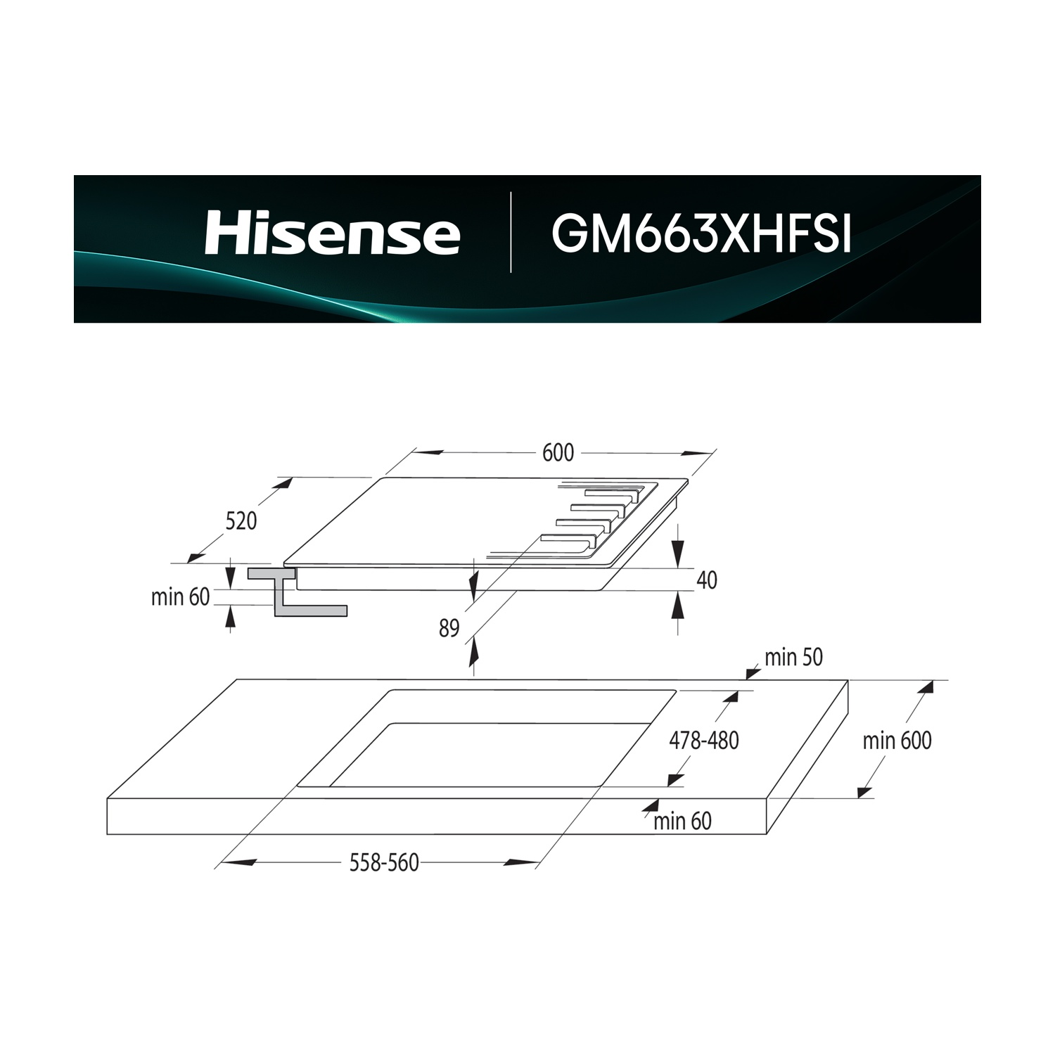 Diagramma di un piano cottura Hisense GM663XHFSI. Le dimensioni sono indicate, tra cui 600, 520, 40, 89, 478-480, 558-560, min 50, min 60 e min 600.