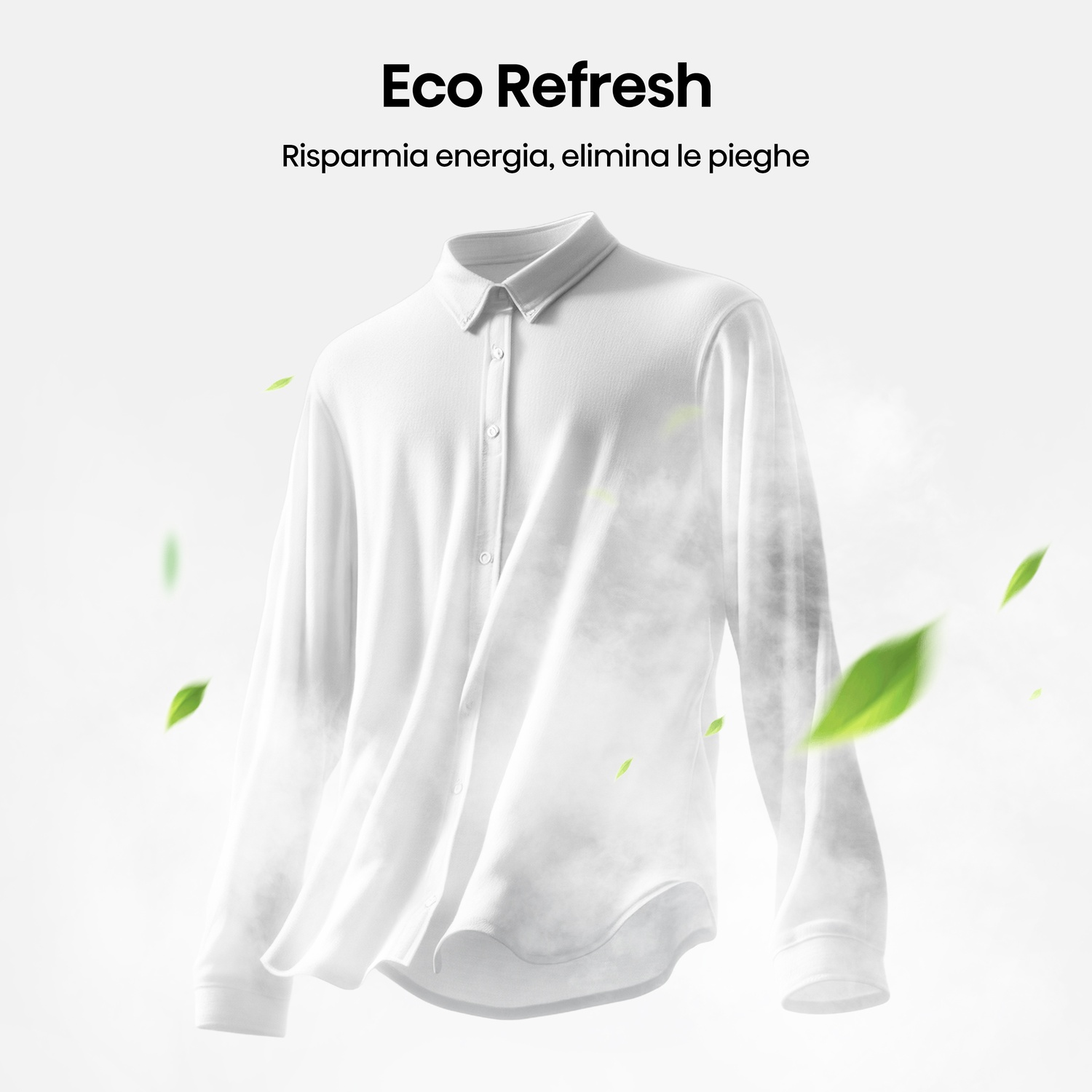 Una camicia bianca sospesa in aria, con vapore e foglie verdi. In alto c'è scritto 'Eco Refresh'.