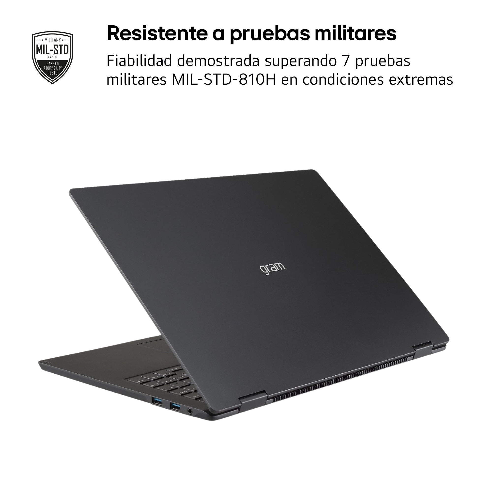 Resistente a pruebas militares. Fiabilidad demostrada superando 7 pruebas militares MIL-STD-810H en condiciones extremas.