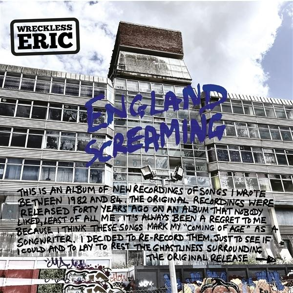 Albumcover. Ein Gebäude mit Graffiti, dem Text 'England Screaming' und 'Wreckless Eric'. Text unten beschreibt das Album.
