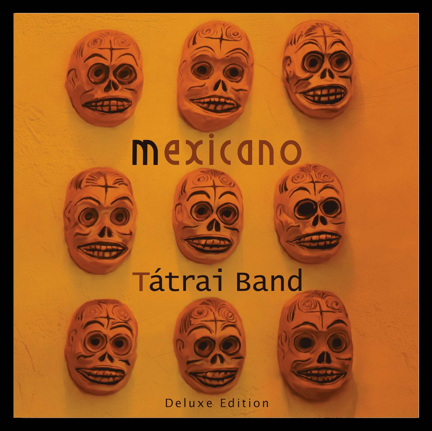 Kilenc narancssárga koponyamaszk narancssárga falon. A szöveg: 'mexicano' és 'Tátrai Band Deluxe Edition'.