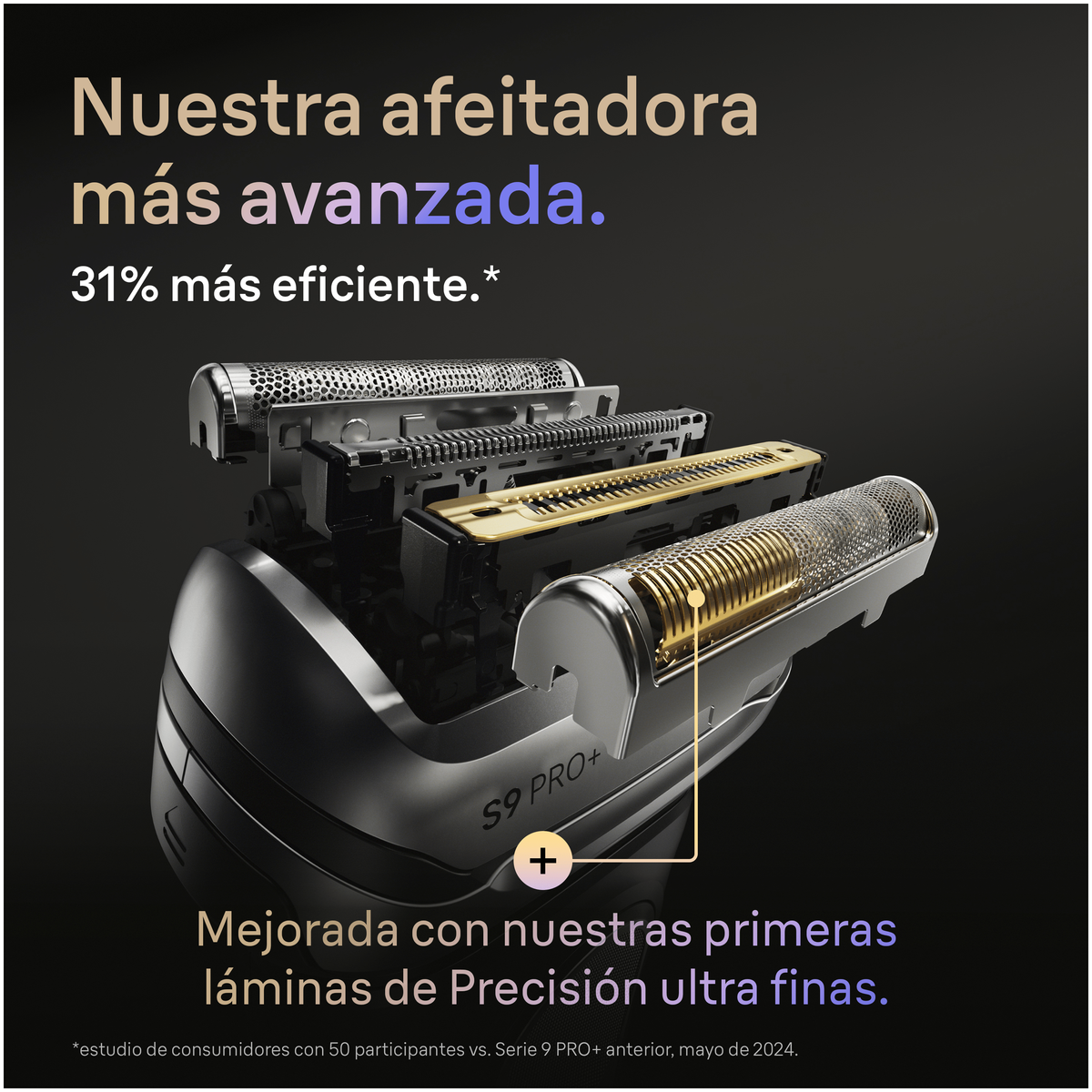Nuestra afeitadora más avanzada. 37% más eficiente (estudio con 50 participantes vs anterior series 9 Pro+). Mejorada con nuestras 1ªs láminas de precisión ultrafinas.