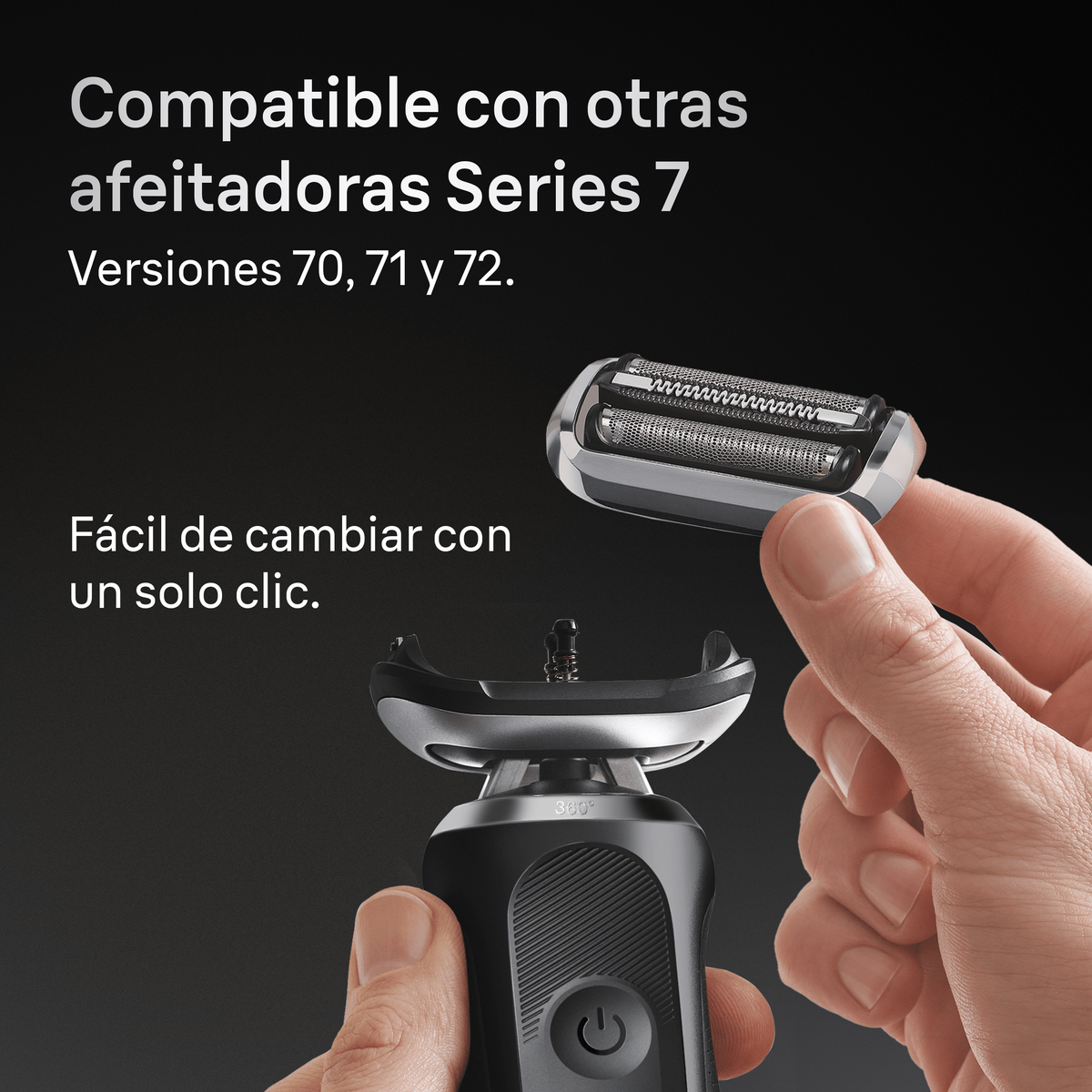 Compatible con otras afeitadoras serie 7. Versiones 70, 71 y 72. Fácil de cambiar con un solo clic.