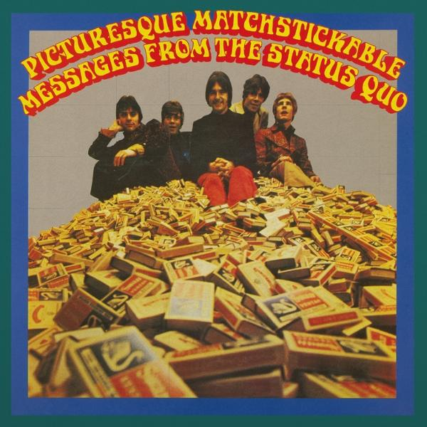 Albumcover. Band von fünf Männern, die auf einem Haufen Streichholzschachteln sitzen. Titel: Picturesque Matchstickable Messages From The Status Quo.