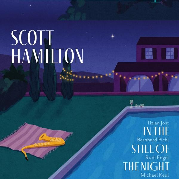Albumcover mit Text "Scott Hamilton". Ein Saxophon und eine Decke liegen an einem Pool. Text unten lautet "In the Still of the Night".