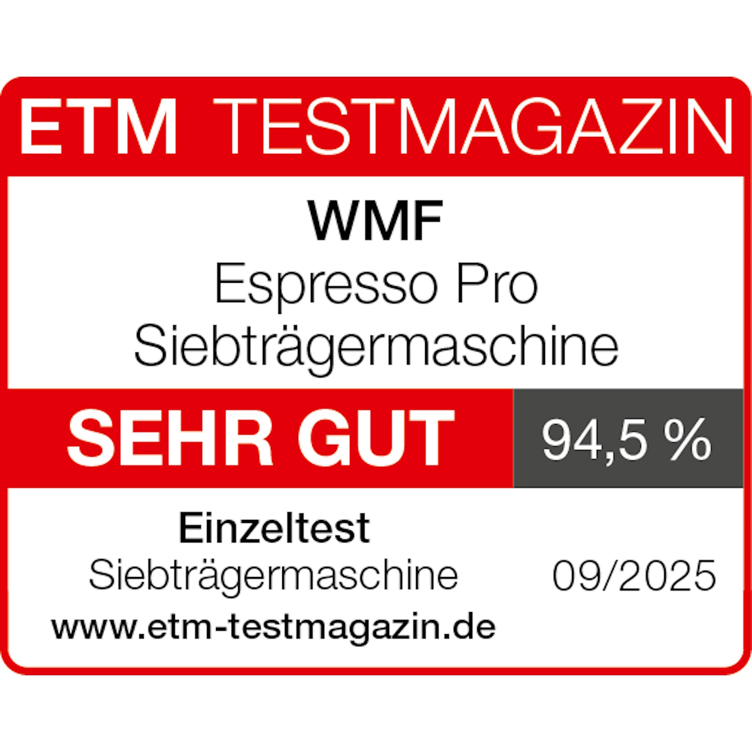 Rotes und weißes Etikett für ETM Testmagazin. Bewertet eine WMF Espresso Pro Siebträgermaschine mit 'SEHR GUT' und 94,5 % bis 09/2025.