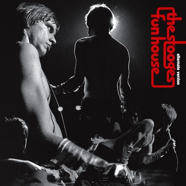 Fekete-fehér kép a The Stooges előadásáról. Egy férfi énekel egy mikrofonba. A zenekar neve és a 'Fun House' piros színnel.